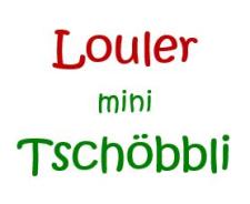 Louler mini Tschöbbli